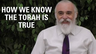 How do we KNOW the Torah is TRUE | Rabbi Moishe New