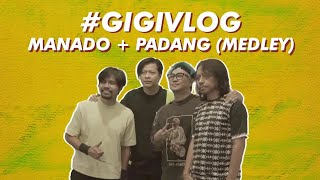 #GIGIVLOG - Manado + Padang (Medley) ✈️😝