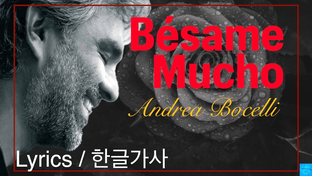 Besame Mucho ( Andrea Bocelli ) Lyrics/ 한글가사 #베사메무초 #안드레아보첼리버전 - YouTube