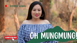 Oh Mungmung! - Achumla Jinglarű and Albert Jingrű /cover by Amen Imchen