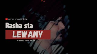 Pashto New Song 2026 Rasha Sta Lewany Os Hom Pa Khpal Hal Dy | Azhar Khan | Official Music Video