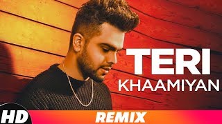 Akhil | Teri Khaamiyan (Remix) | Jaani | B Praak | Arvindr Khaira | Latest Remix Songs 2018