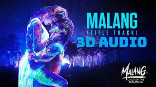 Malang Title Track (3D AUDIO) - MALANG || 3D SONGS BOLLYWOOD || MALANG 3D SONG || VIRTUAL AUDIO