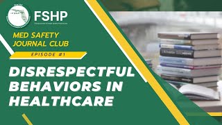 Disrespectful Behaviors in Healthcare | FSHP Journal Club - Episode #1