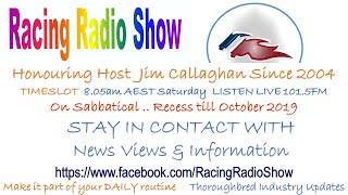 RRS 13JUL19  RACING RADIO SHOW is in recess