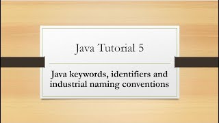 Java Tutorial 5: Keywords, Identifiers and Industrial naming conventions