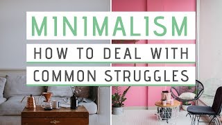 MINIMALISM FOR BEGINNERS » 5 Most common struggles + How to do it right