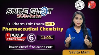 EXIT SURE SHOT MCQ's SERIES | D-PHARMA | Live class-6- PHARMACEUTICAL CHEMISTRY (Part- 1)| EXIT EXAM