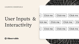 User Inputs and Interactivity – Learning Observable