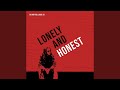 Lonely & Honest