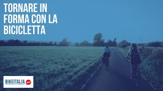 Tornare in forma con la bicicletta: guida pratica