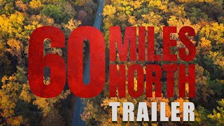 60 MILES NORTH Official Trailer (2024) US Comedy Drama