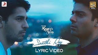 Saathi Rey Lyric Video – Kapoor & Sons | Sidharth | Alia | Fawad | Rishi Kapoor | Arko