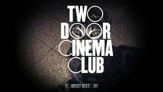 7) Two Door Cinema Club - I Can Talk (HD Audio) (Tourist Story)