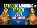 Catholic Morning SHORT Prayer JULY 2024 | SHORT VERSION Catholic Prayers For Everyday