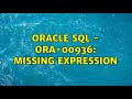 Oracle SQL - ORA-00936: missing expression