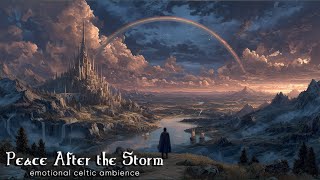 Peace After the Storm | Emotional Celtic Ambience | Healing