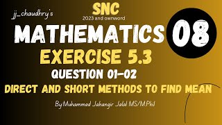 Exercise 5.3 Q1 & Q2 | Mean Calculation: Direct & Short Methods | Grade 8 Math | SNC Pakistan