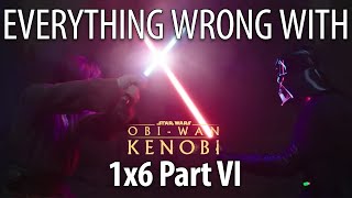 Everything Wrong With Obi-Wan Kenobi S1E6 - Part VI