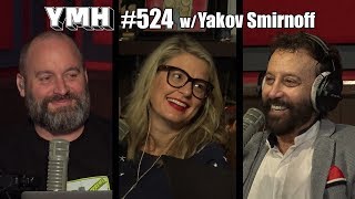 Your Mom's House Podcast - Ep. 524 w/ Yakov Smirnoff