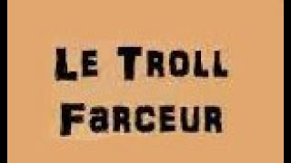 Troll farceur Version 1.0 (paroles)