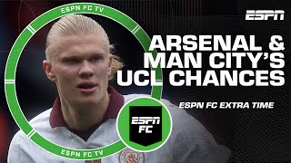Are Arsenal and Man City's UCL chances affected by tight Premier League race? | ESPN FC Extra Time