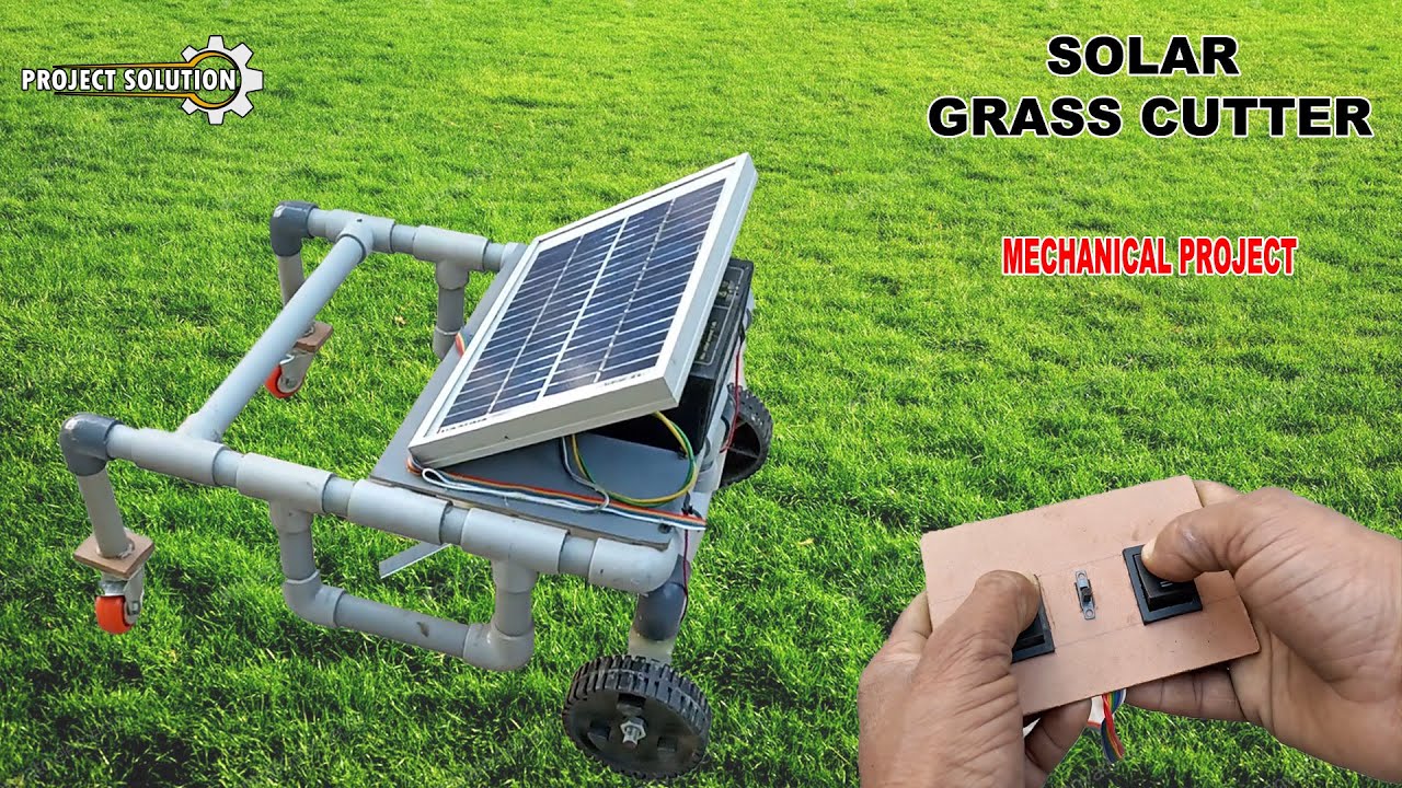 SOLAR GRASS CUTTER || MECHANICAL PROJECT || PROJECT SOLUTION - YouTube