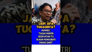 Menkes sebut tugas Mentri Kesehatan itu bukan mengobati orang sakit.