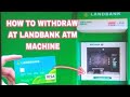 Paano mag-withdraw sa Landbank Atm Machine Gamit ang Landbank Atm Card