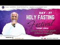 HOLY FASTING FESTIVAL _ DAY - 37 | PR. DAVID WILLIAM | FGPC COIMBATORE