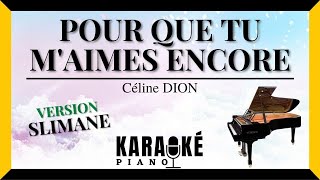 Pour que tu m'aimes encore - Céline DION (Karaoké Piano Français) ♪ Version SLIMANE ♪