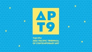 The 9th Asia Pacific Triennial of Contemporary Art