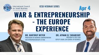 War & Entrepreneurship - The Europe Experience | ICSB Webinar Series