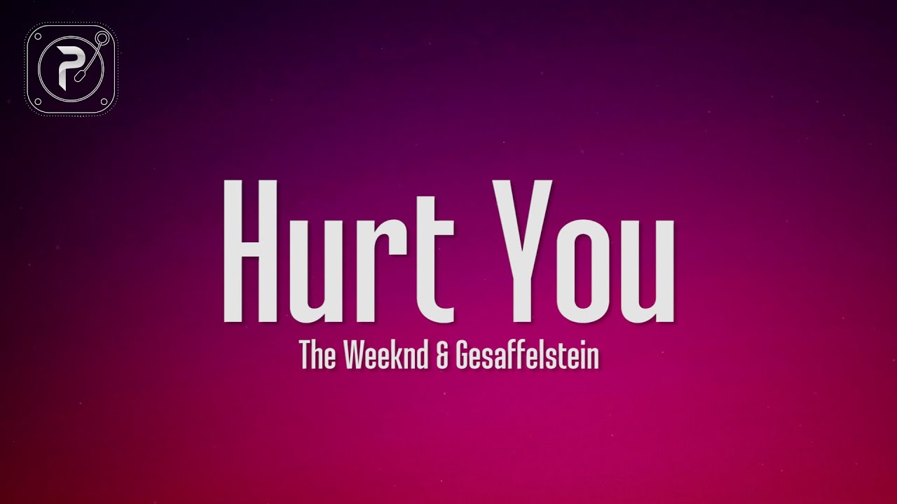 The Weeknd - Hurt You (Lyrics) Feat. Gesaffelstein - YouTube