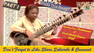 Amazing Live Performance of Ustad Shahid Parvez (Sitar) 2023 | Part 1 | Alap, Jor and Jhala