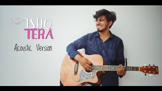 Ishq Tera (Acoustic Version) | Guru Randhawa | Sudhanshu Raj Khare | Love Song 2019