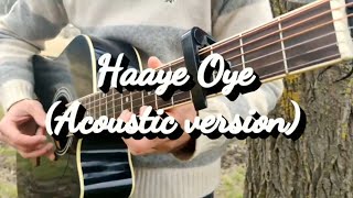 Haaye Oye (acoustic version)- QARAN Ft. Jonita Gandhi (Fingerstyle Guitar Cover)