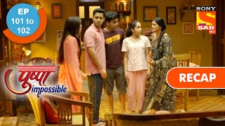 Pushpa Impossible - Ep 101 \u0026 Ep 102 - RECAP - पुष्पा इम्पॉसिबल