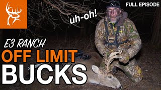 OFF LIMIT BUCKS - Total CHAOS at the E3 RANCH | Buck Commander | FULL EPISODE