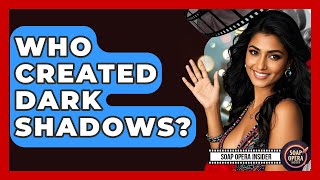 Who Created Dark Shadows? - Soap Opera Insider