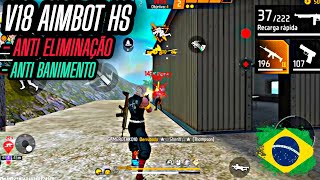 🔥🎮 SAIU!!!! V18 AIMBOT HS CABEÇA 100% ATUALIZADO HOJE ANTI BLACKLIST