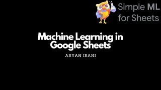 Machine Learning in Google Sheets - Introduction | Aryan Irani