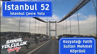 İstanbul 52: Kozyatağı İstanbul Çevre Yolu Fatih Sultan Mehmet Köprüsü