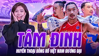 VÒNG XOAY BÓNG CAM | EP. 07 | Tâm Đinh - HUYỀN THOẠI BÓNG RỔ VIỆT NAM ĐƯƠNG ĐẠI