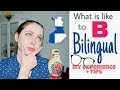 What is like to be BILINGUAL? (my experience + tips)