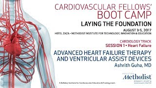 Advanced Heart Failure Therapy and Ventricular Assist Devices (Ashrith Guha, MD)