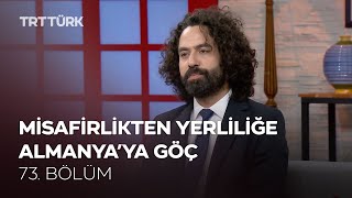 Misafirlikten Yerliliğe Almanya'ya Göç | Rehber - 72. Bölüm