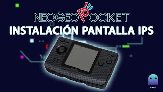 NeoGeo Pocket IPS Mod - Paso a paso.