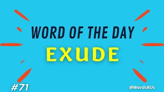 Exude - Word of the Day | #71 | Improve your English Vocabulary | Learn Vocabulary