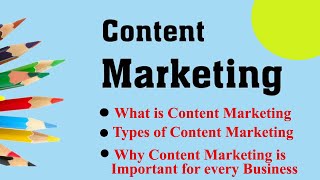 What is Content Marketing | Types of Content Marketing | Why content Marketing is Important?